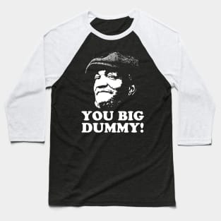 You Big Dummy Baseball T-Shirt